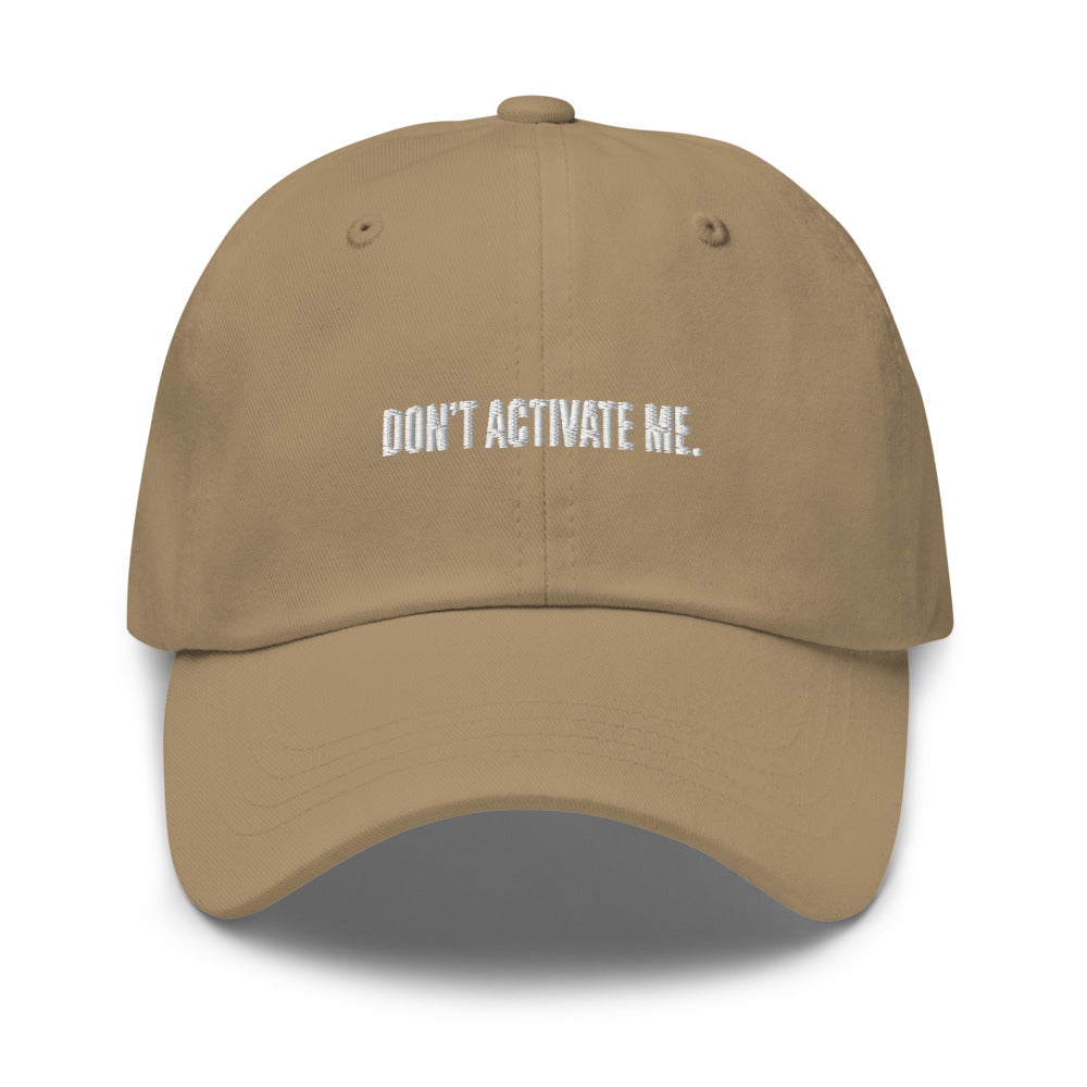 Don't Activate Me Dad Hat