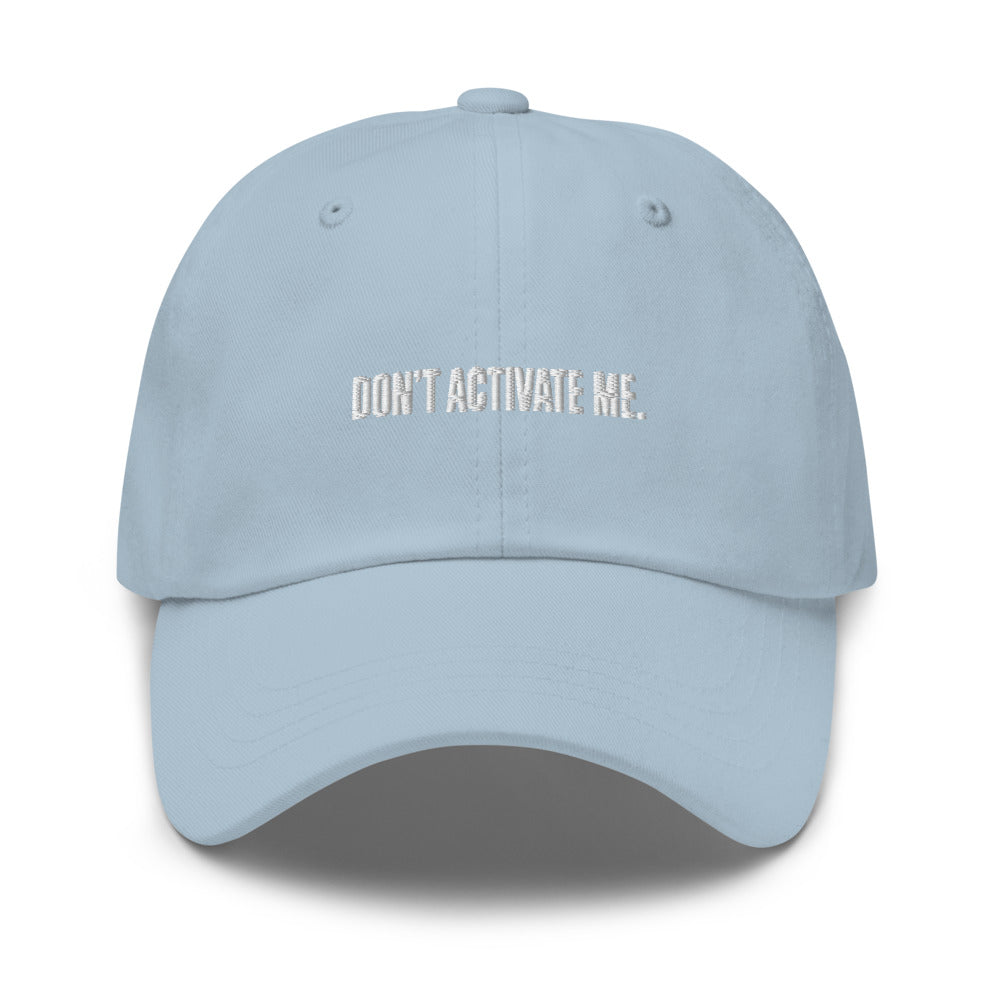 Don't Activate Me Dad Hat