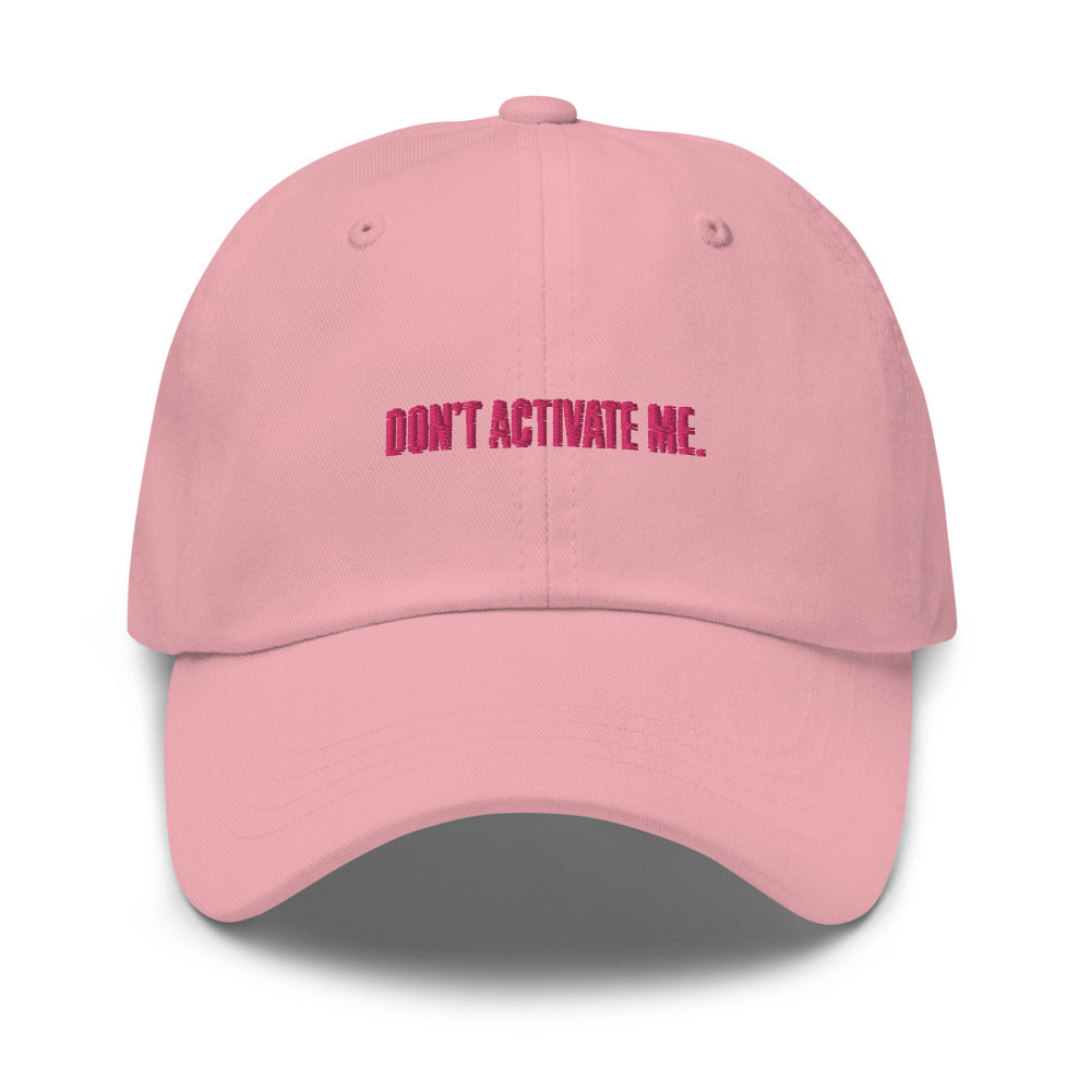 Don't Activate Me Pink Dad Hat