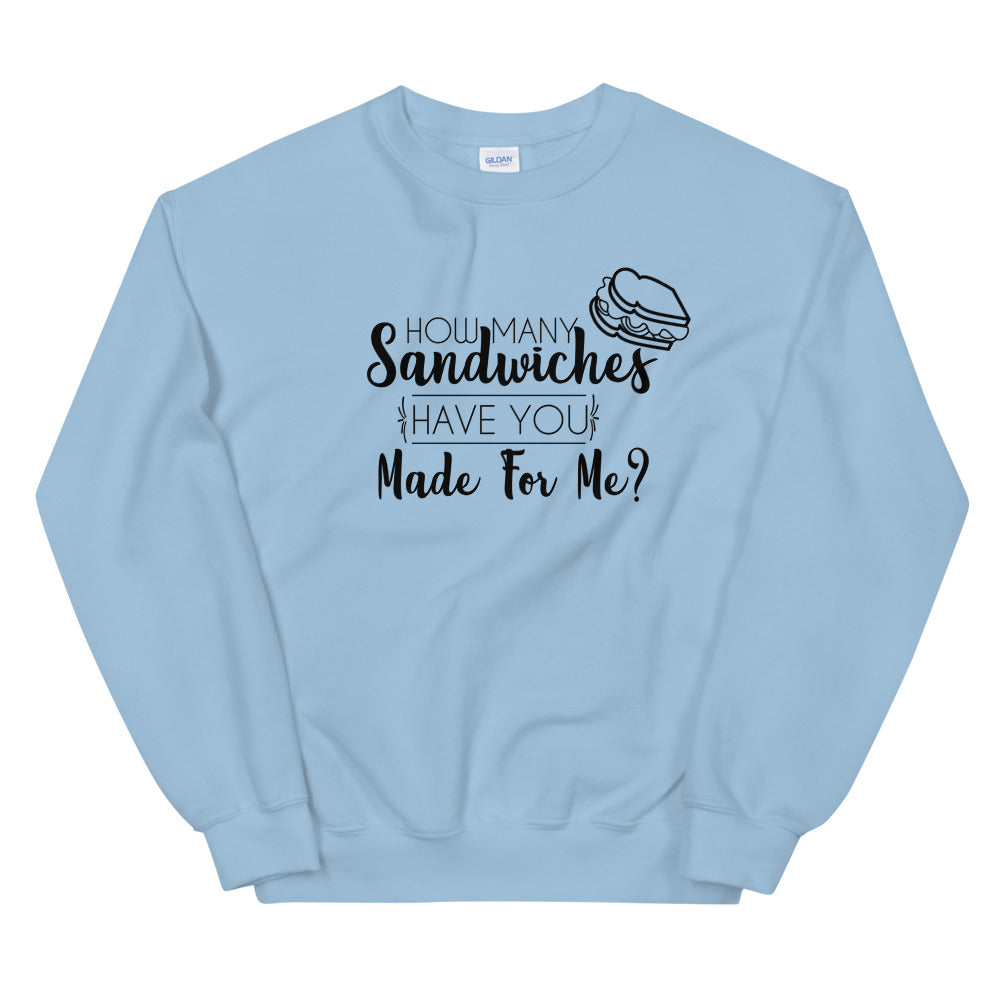 How Many Sandwiches Unisex Sweatshirt
