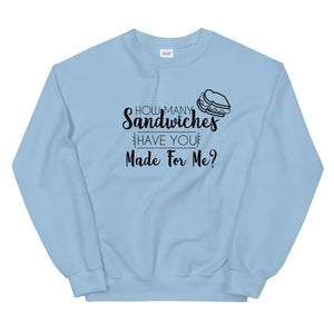 How Many Sandwiches Unisex Sweatshirt