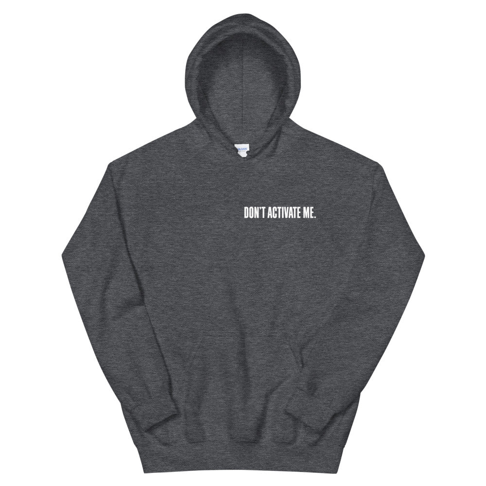 Don't Activate Me Unisex Hoodie