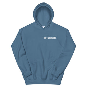 Don't Activate Me Unisex Hoodie