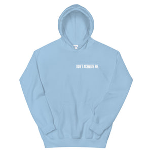 Don't Activate Me Unisex Hoodie