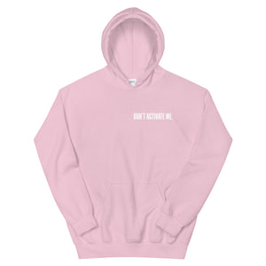 Don't Activate Me Unisex Hoodie